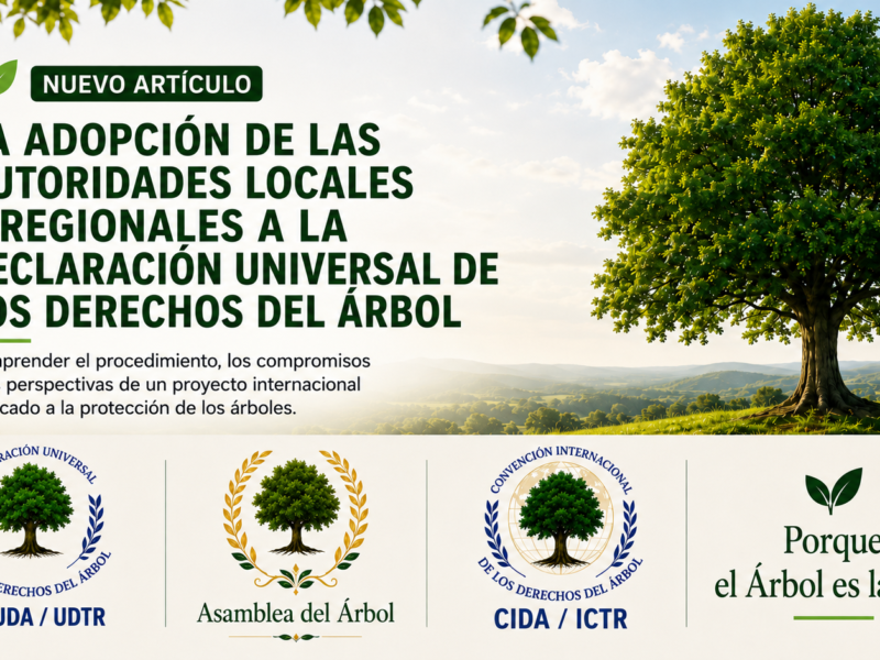 Adopción de la Declaración Universal de los Derechos del Árbol por las autoridades locales y regionales